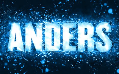 Happy Birthday Anders, 4k, blue neon lights, Anders name, creative, Anders Happy Birthday, Anders Birthday, popular american male names, picture with Anders name, Anders