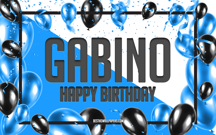 お誕生日おめでとうガビーノ, 誕生日用風船の背景, ガビーノ, 名前の壁紙, ガビーノお誕生日おめでとう, 青い風船の誕生日の背景, ガビーノの誕生日