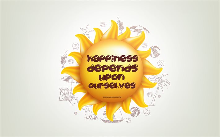 Le bonheur d&#233;pend de nous-m&#234;mes, 3D soleil, positif citations, art 3D, des concepts positifs, art cr&#233;atif, souhait qu&#39;un jour, citations sur le Bonheur