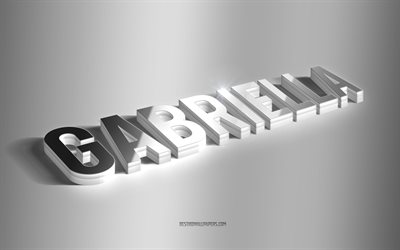 ガブリエラ, シルバー3Dアート, 灰色の背景, 名前の壁紙, ガブリエラの名前, ガブリエラグリーティングカード, 3Dアート, ガブリエラの名前の写真