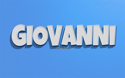 ジョヴァンニ, 青い線の背景, 名前の壁紙, ジョバンニの名前, 男性の名前, ジョバンニグリーティングカード, ラインアート, ジョバンニの名前の写真