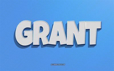 Grant, mavi &#231;izgiler arka plan, adları olan duvar kağıtları, Grant adı, erkek isimleri, Grant tebrik kartı, hat sanatı, Grant adıyla resim