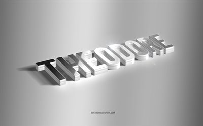 Theodore, silver 3d art, gray background, wallpapers with names, Theodore name, Theodore greeting card, 3d art, picture with Theodore name