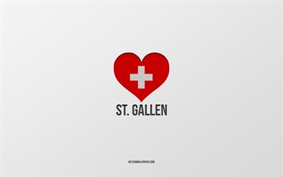 J'aime St-Gall, villes suisses, jour de St-Gall, fond gris, St-Gall, Suisse, coeur drapeau suisse, villes préférées, Amour St-Gall
