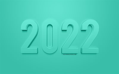 Fond turquoise 2022 3D, Nouvel An 2022, Bonne ann&#233;e 2022, Fond turquoise, concepts 2022, Fond 2022, Art 3D 2022, Nouvel an 2022