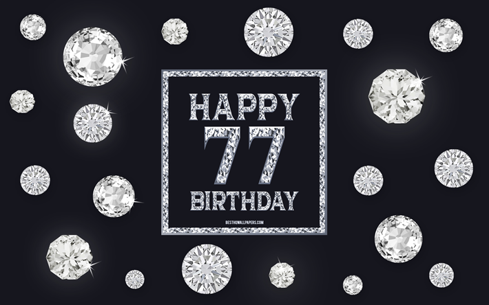 77お誕生日おめで, ダイヤモンド, グレー背景, お誕生の背景と宝石, 77歳の誕生日, 嬉しい77歳の誕生日, 【クリエイティブ-アート, お誕生日おめで背景