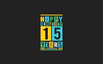 Happy 15 Years Birthday, Birthday Flat Background, 15th Happy Birthday, Creative Flat Art, 15 Years Birthday, Happy 15th Birthday, Colorful Abstraction, Happy Birthday Background