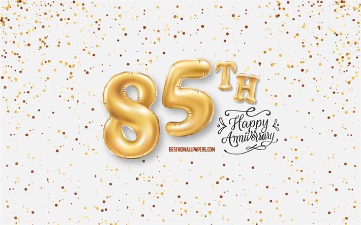 85th Anniversary, 3d balloons letters, Anniversary background with balloons, 85 Years Anniversary, Happy 85th Anniversary, white background, Anniversary, greeting card, Happy 85 Years Anniversary