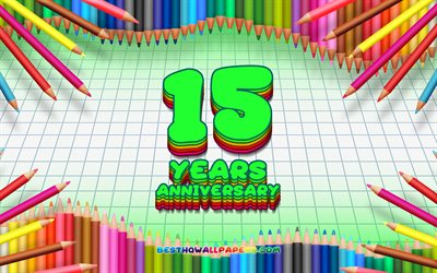4k, 15周年記念サイン, 色鉛筆をフレーム, コンセプト, 緑のチェッカーの背景, 15周年記念, 創造, 15年周年記念