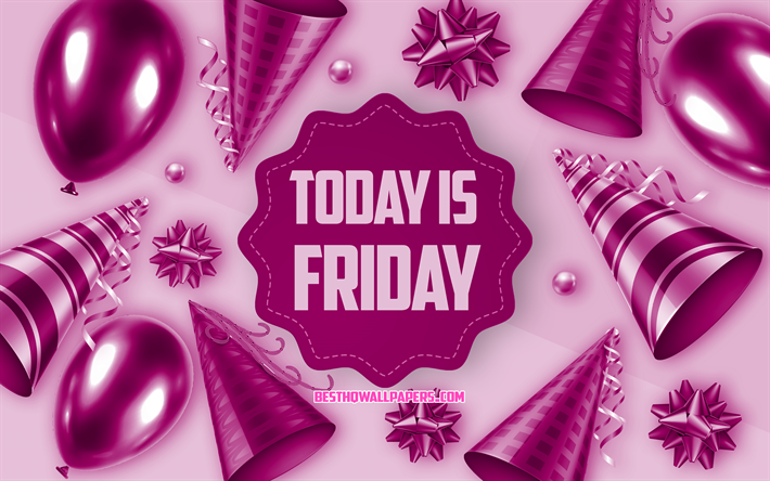 Today is Friday, end of work week, holiday, purple balloons background, Friday concepts
