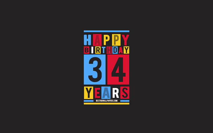 Happy 34 Years Birthday, Birthday Flat Background, 34th Happy Birthday, Creative Flat Art, 34 Years Birthday, Happy 34th Birthday, Colorful Abstraction, Happy Birthday Background