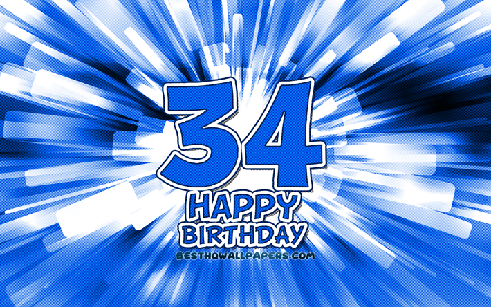 happy 34th birthday, 4k, blau, abstrakt-strahlen, geburtstagsfeier, kreativ, gl&#252;cklich, 34 jahre geburtstag, 34th birthday party, 34th geburtstag, cartoon art, geburtstag konzept