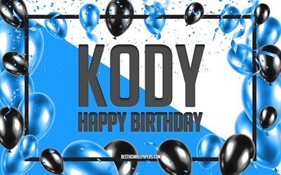 Happy Birthday Kody, Birthday Balloons Background, Kody, wallpapers with names, Kody Happy Birthday, Blue Balloons Birthday Background, greeting card, Kody Birthday