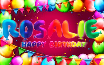 happy birthday rosalie, 4k, bunte ballon-rahmen, namen rosalie, lila hintergrund, rosalie happy birthday, rosalie, geburtstag, beliebte deutsche weibliche namen, geburtstag-konzept