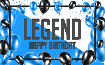 Happy Birthday Legend, Birthday Balloons Background, Legend, wallpapers with names, Legend Happy Birthday, Blue Balloons Birthday Background, greeting card, Legend Birthday
