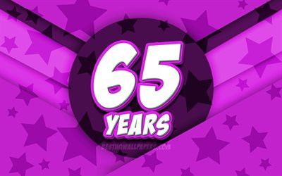 4k, Happy 65 Years Birthday, comic 3D letters, Birthday Party, purple stars background, Happy 65th birthday, 65th Birthday Party, artwork, Birthday concept, 65th Birthday