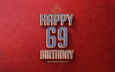 69th Happy Birthday, Red Retro Background, Happy 69 Years Birthday, Retro Birthday Background, Retro Art, 69 Years Birthday, Happy 69th Birthday, Happy Birthday Background