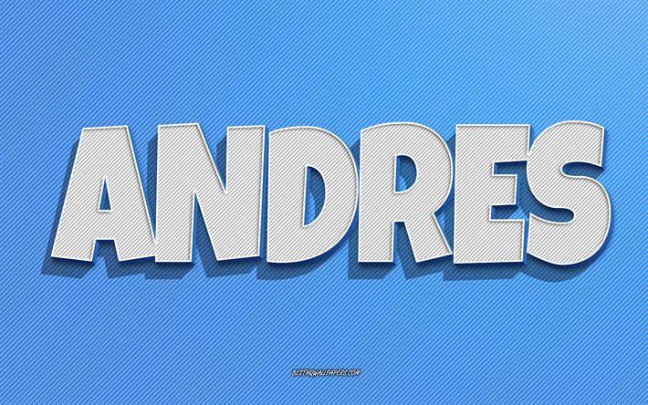 Andres, fond de lignes bleues, fonds d&#39;&#233;cran avec des noms, nom Andres, noms masculins, carte de voeux Andres, dessin au trait, photo avec nom Andres