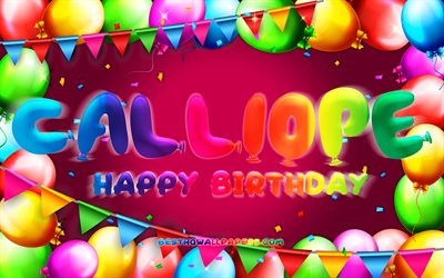 お誕生日おめでとうカリオペ, 4k, カラフルなバルーンフレーム, カリオペ名, 紫の背景, カリオペお誕生日おめでとう, カリオペの誕生日, 人気のアメリカ人女性の名前, 誕生日のコンセプト, カリオペー