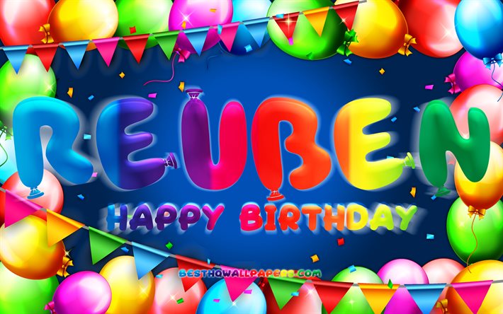 Joyeux anniversaire Ruben, 4k, cadre de ballon color&#233;, nom de Ruben, fond bleu, joyeux anniversaire de Ruben, anniversaire de Ruben, noms masculins am&#233;ricains populaires, concept d&#39;anniversaire, Ruben