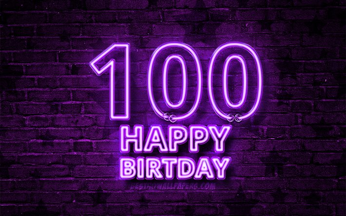 Heureux de 100 Ans d&#39;Anniversaire, 4k, violet neon texte, 100e Anniversaire, violet brickwall, Joyeux 100e anniversaire, anniversaire concept, F&#234;te d&#39;Anniversaire 100e Anniversaire