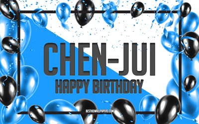 Happy Birthday Chen-Jui, Birthday Balloons Background, popular Taiwanese male names, Chen-Jui, wallpapers with Taiwanese names, Blue Balloons Birthday Background, greeting card, Chen-Jui Birthday