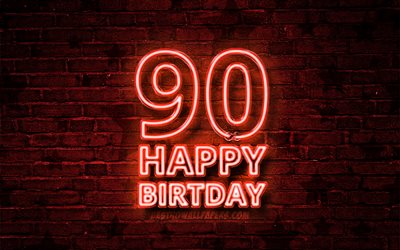 Happy 90 Years Birthday, 4k, red neon text, 90th Birthday Party, red brickwall, Happy 90th birthday, Birthday concept, Birthday Party, 90th Birthday