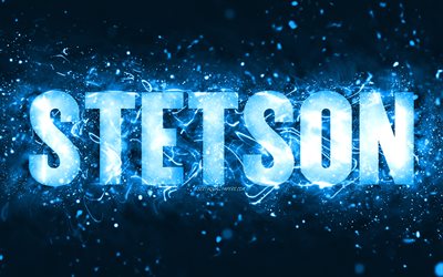 Joyeux anniversaire Stetson, 4k, n&#233;ons bleus, nom Stetson, cr&#233;atif, joyeux anniversaire Stetson, anniversaire Stetson, noms masculins am&#233;ricains populaires, photo avec le nom Stetson, Stetson