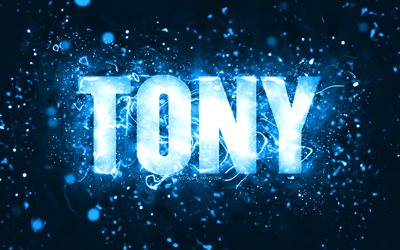 Happy Birthday Tony, 4k, blue neon lights, Tony name, creative, Tony Happy Birthday, Tony Birthday, popular american male names, picture with Tony name, Tony