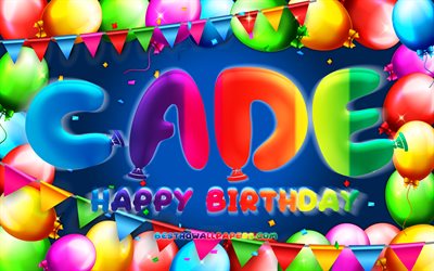 Happy Birthday Cade, 4k, colorful balloon frame, Cade name, blue background, Cade Happy Birthday, Cade Birthday, popular american male names, Birthday concept, Cade