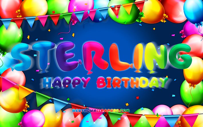 Happy Birthday Sterling, 4k, cornice palloncino colorato, nome Sterling, sfondo blu, Sterling Happy Birthday, Sterling Birthday, nomi maschili americani popolari, concetto di compleanno, Sterling