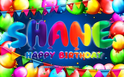 Joyeux anniversaire Shane, 4k, cadre ballon color&#233;, nom de Shane, fond bleu, Shane Happy Birthday, Shane Birthday, noms masculins am&#233;ricains populaires, concept d&#39;anniversaire, Shane