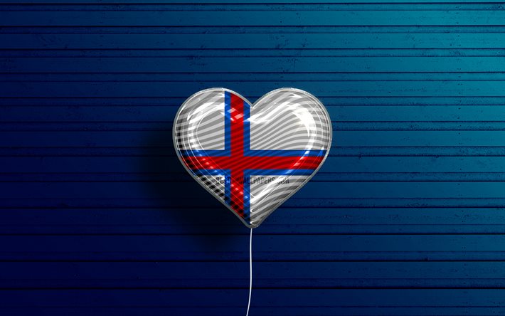 Amo le Isole F&#230;r &#216;er, 4K, palloncini realistici, fondo di legno blu, cuore della bandiera ungherese, Europa, paesi preferiti, bandiera delle Isole F&#230;r &#216;er, palloncino con bandiera, Isole F&#230;r &#216;er