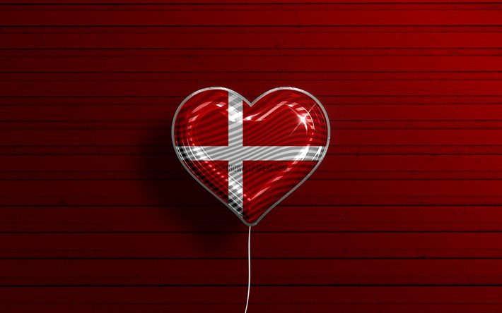 Eu amo a Dinamarca, 4k, bal&#245;es realistas, fundo de madeira vermelho, cora&#231;&#227;o de bandeira dinamarquesa, Europa, pa&#237;ses favoritos, bandeira da Dinamarca, bal&#227;o com bandeira, bandeira dinamarquesa, Dinamarca, amor Dinamarca