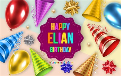 Happy Birthday Elian, 4k, Birthday Balloon Background, Elian, creative art, Happy Elian birthday, silk bows, Elian Birthday, Birthday Party Background