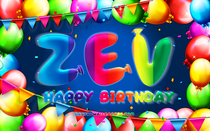 Buon compleanno Zev, 4k, cornice palloncino colorato, nome Zev, sfondo blu, Zev buon compleanno, Reign Birthday, nomi maschili americani popolari, concetto di compleanno, Zev