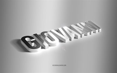Giovanni, silver 3d art, gray background, wallpapers with names, Giovanni name, Giovanni greeting card, 3d art, picture with Giovanni name