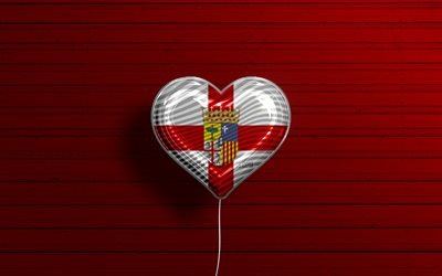 I Love Zaragoza, 4k, realistic balloons, red wooden background, Day of Zaragoza, spanish provinces, flag of Zaragoza, Spain, balloon with flag, Provinces of Spain, Zaragoza flag, Zaragoza