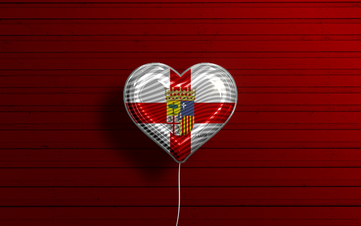J&#39;aime Saragosse, 4k, des ballons r&#233;alistes, un fond en bois rouge, le Jour de Saragosse, les provinces espagnoles, le drapeau de Saragosse, l&#39;Espagne, le ballon avec le drapeau, les Provinces d&#39;Espagne, Saragosse