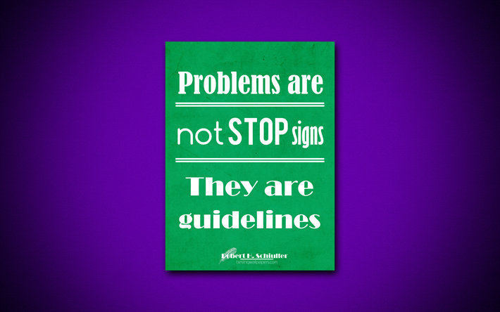 4k, Problems are not stop signs They are guidelines, quotes about problems, Robert Schiuller, green paper, inspiration, Robert Schiuller quotes