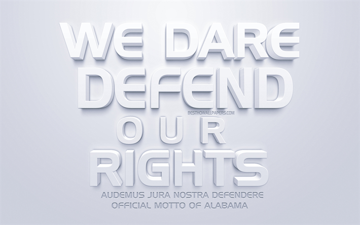We dare defend our rights, state motto of Alabama, Creative 3d art, white background, Alabama, USA, Audemus jura nostra defendere