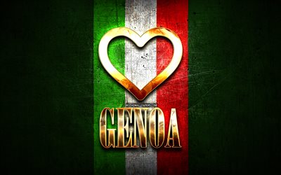 I Love Genoa, italian cities, golden inscription, Italy, golden heart, italian flag, Genoa, favorite cities, Love Genoa