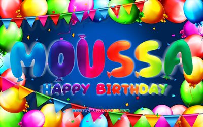Happy Birthday Moussa, 4k, colorful balloon frame, Moussa name, blue background, Moussa Happy Birthday, Moussa Birthday, popular french male names, Birthday concept, Moussa