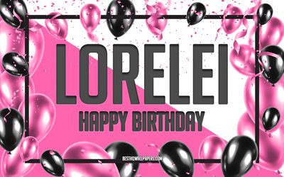 Happy Birthday Lorelei, Birthday Balloons Background, Lorelei, wallpapers with names, Lorelei Happy Birthday, Pink Balloons Birthday Background, greeting card, Lorelei Birthday