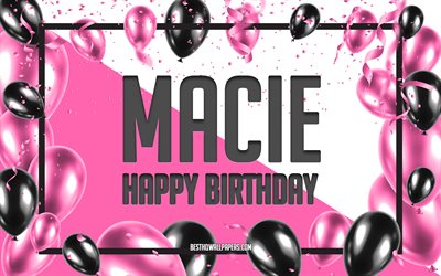 Happy Birthday Macie, Birthday Balloons Background, Macie, wallpapers with names, Macie Happy Birthday, Pink Balloons Birthday Background, greeting card, Macie Birthday