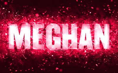 Happy Birthday Meghan, 4k, pink neon lights, Meghan name, creative, Meghan Happy Birthday, Meghan Birthday, popular american female names, picture with Meghan name, Meghan