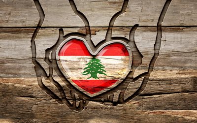 I love Lebanon, 4K, wooden carving hands, Day of Lebanon, Lebanese flag, Flag of Lebanon, Take care Lebanon, creative, Lebanon flag, Lebanon flag in hand, wood carving, Asian countries, Lebanon