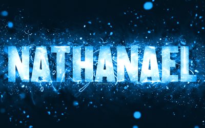 Happy Birthday Nathanael, 4k, blue neon lights, Nathanael name, creative, Nathanael Happy Birthday, Nathanael Birthday, popular american male names, picture with Nathanael name, Nathanael