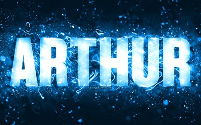 Happy Birthday Arthur, 4k, blue neon lights, Arthur name, creative, Arthur Happy Birthday, Arthur Birthday, popular american male names, picture with Arthur name, Arthur