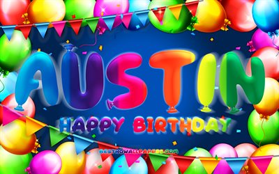 Happy Birthday Austin, 4k, colorful balloon frame, Austin name, blue background, Austin Happy Birthday, Austin Birthday, popular american male names, Birthday concept, Austin